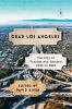 Go to record Dear Los Angeles : the city in diaries and letters 1542 to...