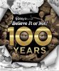 Go to record Ripley's believe it or not! : 100 years.