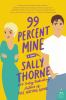 Go to record 99 percent mine : a novel