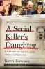 Go to record A serial killer's daughter : my story of faith, love, and ...