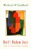 Go to record Hail! Madam Jazz : new & selected poems