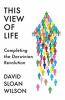 Go to record This view of life : completing the Darwinian revolution