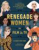 Go to record Renegade women in film & TV