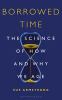 Go to record Borrowed time : the science of how and why we age
