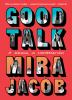Go to record Good talk : a memoir in conversations