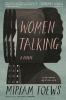 Go to record Women talking : a novel