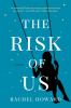 Go to record The risk of us : a novel