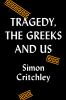 Go to record Tragedy, the Greeks, and us