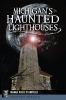Go to record Michigan's haunted lighthouses