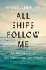 Go to record All ships follow me : a family memoir of war across three ...