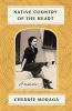 Go to record Native country of the heart : a memoir