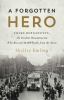 Go to record A forgotten hero : Folke Bernadotte, the Swedish humanitar...