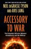 Go to record Accessory to war : the unspoken alliance between astrophys...