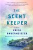 Go to record The scent keeper : a novel