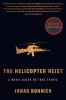 Go to record The helicopter heist : a novel based on true events