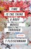 Go to record Time is the thing a body moves through :  an essay