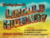 Go to record Greetings from the Lincoln Highway : a road trip celebrati...