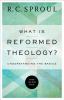 Go to record What is reformed theology? : understanding the basics