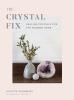 Go to record The crystal fix : healing crystals for the modern home