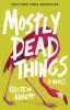 Go to record Mostly dead things : a novel