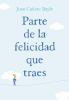 Go to record Parte de la felicidad que traes