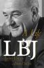 Go to record LBJ : a life