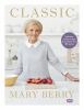 Go to record Classic : delicious, no-fuss recipes from Mary's new BBC s...