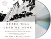 Go to record Grace will lead us home : the Charleston church massacre a...