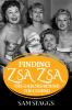 Go to record Finding Zsa Zsa : the Gabors behind the legend