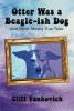 Go to record Otter was a beagle-ish dog and other mostly true tales