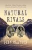 Go to record Natural rivals : John Muir, Gifford Pinchot, and the creat...