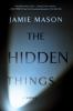 Go to record The hidden things : a novel