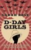 Go to record D-Day girls : the spies who armed the resistance, sabotage...