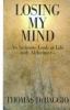 Go to record Losing my mind : an intimate look at life with Alzheimer's