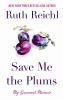 Go to record Save me the plums : my gourmet memoir