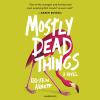 Go to record Mostly dead things : a novel