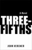 Go to record Three-fifths : a novel