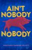 Go to record Ain't nobody nobody