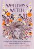 Go to record Wellness witch : healing potions, soothing spells, and emp...