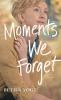 Go to record Moments we forget
