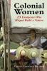 Go to record Colonial women : 23 Europeans who helped build a nation