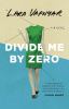 Go to record Divide me by zero : a novel