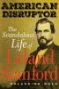 Go to record American disruptor : the scandalous life of Leland Stanford