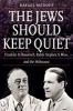 Go to record The Jews should keep quiet : Franklin D. Roosevelt, Rabbi ...