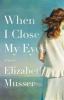 Go to record When I close my eyes : a novel