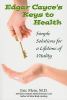 Go to record Edgar Cayce's keys to health : simple solutions for a life...