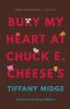 Go to record Bury my heart at Chuck E. Cheese's