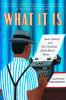Go to record What it is : race, family, and one thinking Black man's bl...