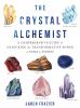 Go to record The crystal alchemist : a comprehensive guide to unlocking...