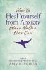Go to record How to heal yourself from anxiety when no one else can